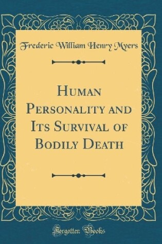 Cover of Human Personality and Its Survival of Bodily Death (Classic Reprint)