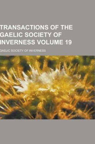 Cover of Transactions of the Gaelic Society of Inverness Volume 19