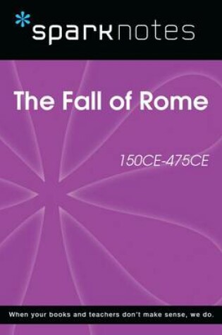 Cover of The Fall of Rome (150 Ce-475 Ce) (Sparknotes History Note)