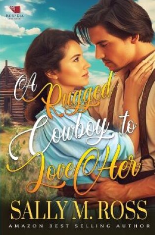 Cover of A Rugged Cowboy to Love Her