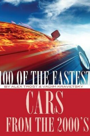 Cover of 100 of the Fastest Cars from the 2000's