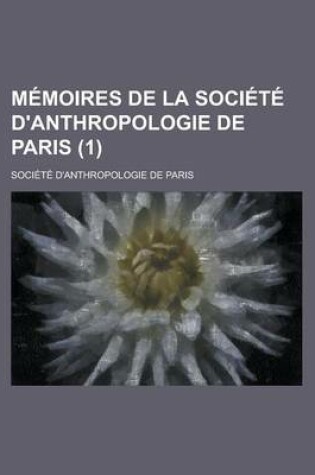 Cover of Memoires de La Societe D'Anthropologie de Paris (1)