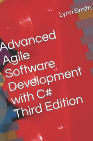 Cover of Advanced Agile Software Development with C# Third Edition