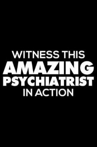 Cover of Witness This Amazing Psychiatrist in Action