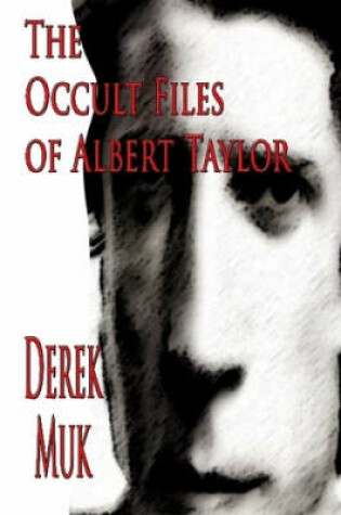 Cover of The Occult Files of Albert Taylor