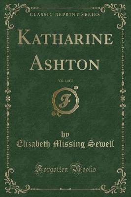 Book cover for Katharine Ashton, Vol. 1 of 2 (Classic Reprint)