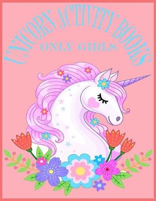 Book cover for Unicorn Activity Books Only Girls