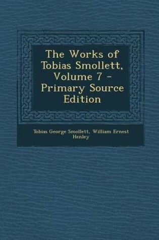 Cover of The Works of Tobias Smollett, Volume 7
