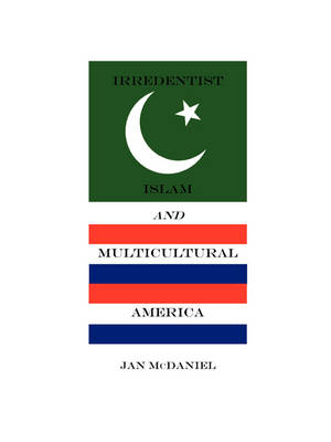 Book cover for Irredentist Islam and Multicultural America