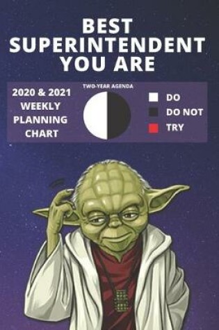 Cover of 2020 & 2021 Two-Year Weekly Planner For Superintendent Job - Funny Yoda Quote Appointment Book Gift - Two Year Agenda Notebook