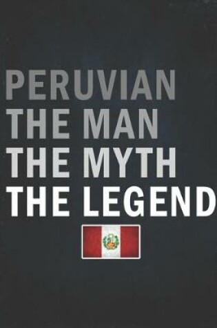 Cover of Peruvian The Man The Myth The Legend