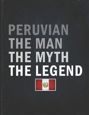 Book cover for Peruvian The Man The Myth The Legend