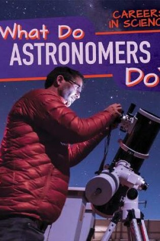 Cover of What Do Astronomers Do?