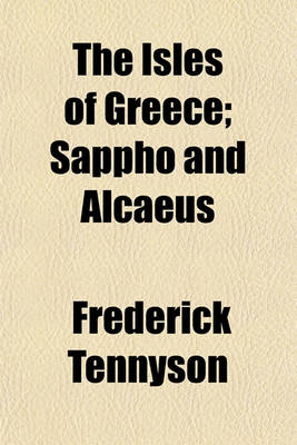 Book cover for The Isles of Greece; Sappho and Alcaeus