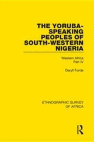 Cover of The Yoruba-Speaking Peoples of South-Western Nigeria