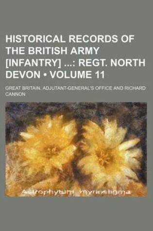 Cover of Historical Records of the British Army [Infantry] (Volume 11); Regt. North Devon