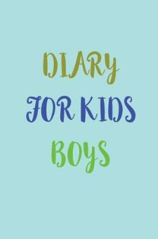 Cover of Diary For Kids Boys