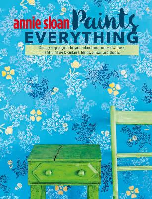 Book cover for Annie Sloan Paints Everything