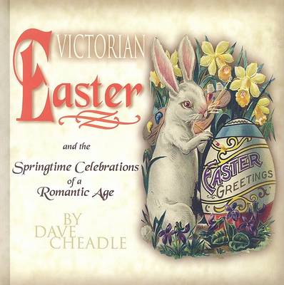 Book cover for Victorian Easter and the Springtime Celebrations of a Romantic Age