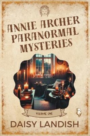 Cover of Annie Archer Paranormal Mysteries