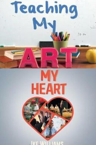 Cover of Teaching My Art My Heart