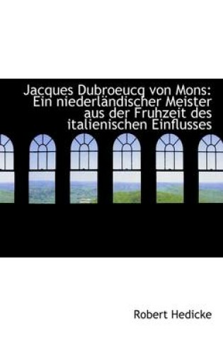 Cover of Jacques Dubroeucq Von Mons