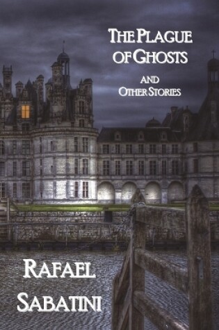 Cover of The Plague of Ghosts and Other Stories