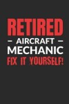 Book cover for Retired Aircraft Mechanic - Fix It Yourself!