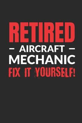 Book cover for Retired Aircraft Mechanic - Fix It Yourself!