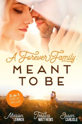 Cover of A Forever Family Meant To Be/Meant-To-Be Family/Six-Week Marriage Miracle/The Nurse He Shouldn't Notice