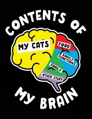 Book cover for Contents of My Brain My Cats Food Bodily Functions Family Other Stuff