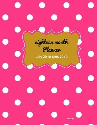 Book cover for Eighteen Month Planner Polka Slay