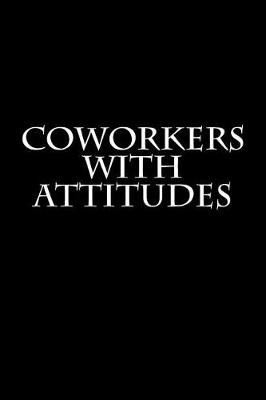 Book cover for Coworkers With Attitudes