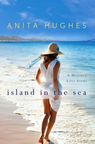 Cover of Island in the Sea: A Majorca Love Story