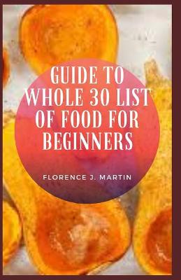 Book cover for Guide to Whole 30 List of Food For Beginners