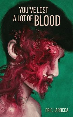 Book cover for You've Lost a Lot of Blood