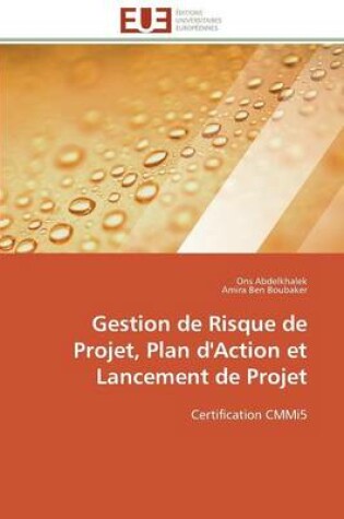 Cover of Gestion de Risque de Projet, Plan d'Action Et Lancement de Projet