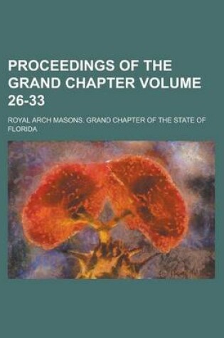 Cover of Proceedings of the Grand Chapter Volume 26-33