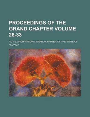 Book cover for Proceedings of the Grand Chapter Volume 26-33