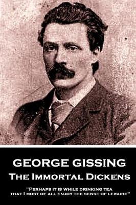 Book cover for George Gissing - The Immortal Dickens