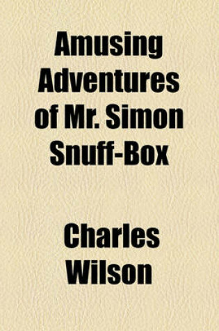 Cover of Amusing Adventures of Mr. Simon Snuff-Box