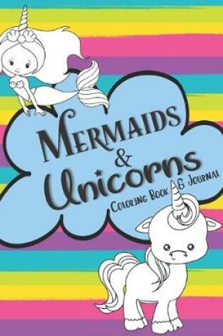 Cover of Mermaids & Unicorns Coloring Book & Journal