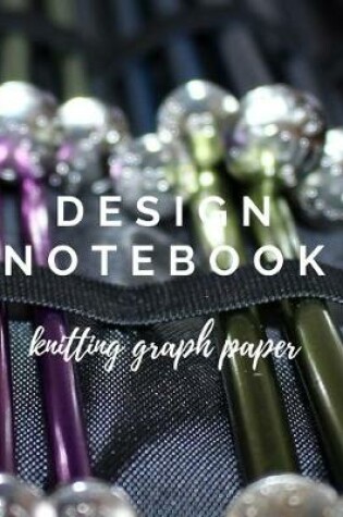 Cover of Design Notebook Knitting Graph Paper