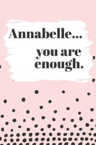 Cover of Annabelle You are Enough