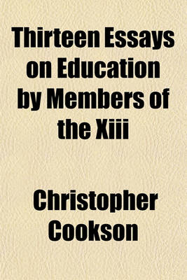 Book cover for Thirteen Essays on Education by Members of the XIII