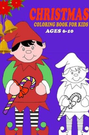 Cover of Christmas Coloring Book For Kids Ages 6-10