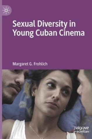 Cover of Sexual Diversity in Young Cuban Cinema