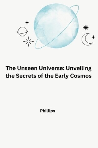 Cover of The Unseen Universe