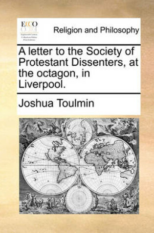 Cover of A Letter to the Society of Protestant Dissenters, at the Octagon, in Liverpool.