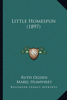 Book cover for Little Homespun (1897) Little Homespun (1897)